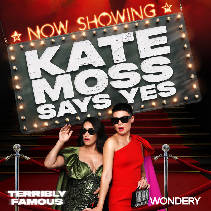 Terribly Famous podcast artwork for 'Kate Moss Says Yes' series produced by Loftus Media and Wondery